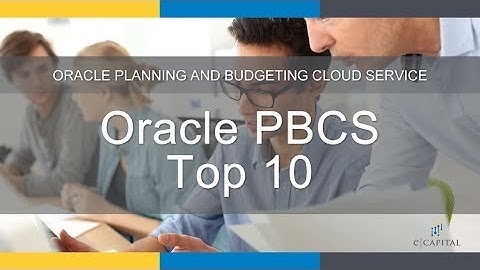 Top 10 Oracle PBCS Enhancements [Oracle PBCS Update - June 2018]