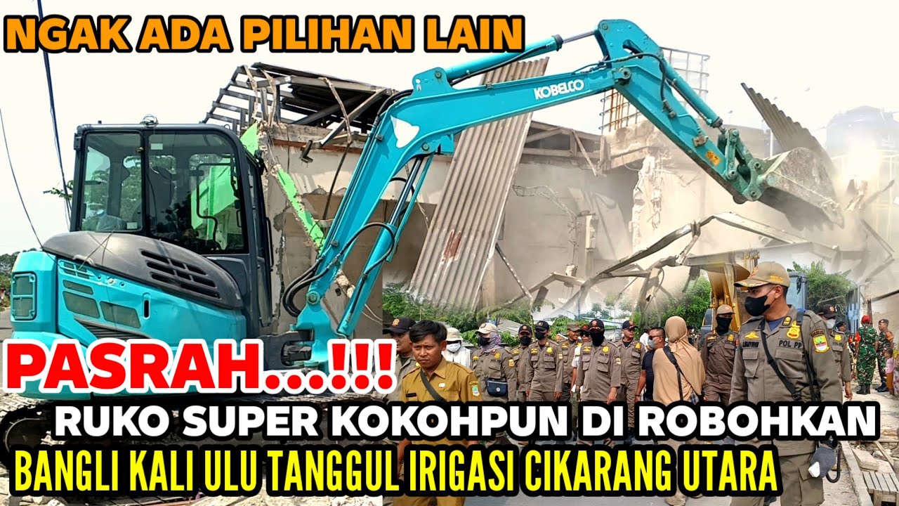 PASRAH ‼️ NGGAK ADA PILIHAN LAIN ‼️ BANGLI RUKO PERMANEN DI ROBOHKAN ‼️DI KALI ULU TANGGUL CIKARANG 