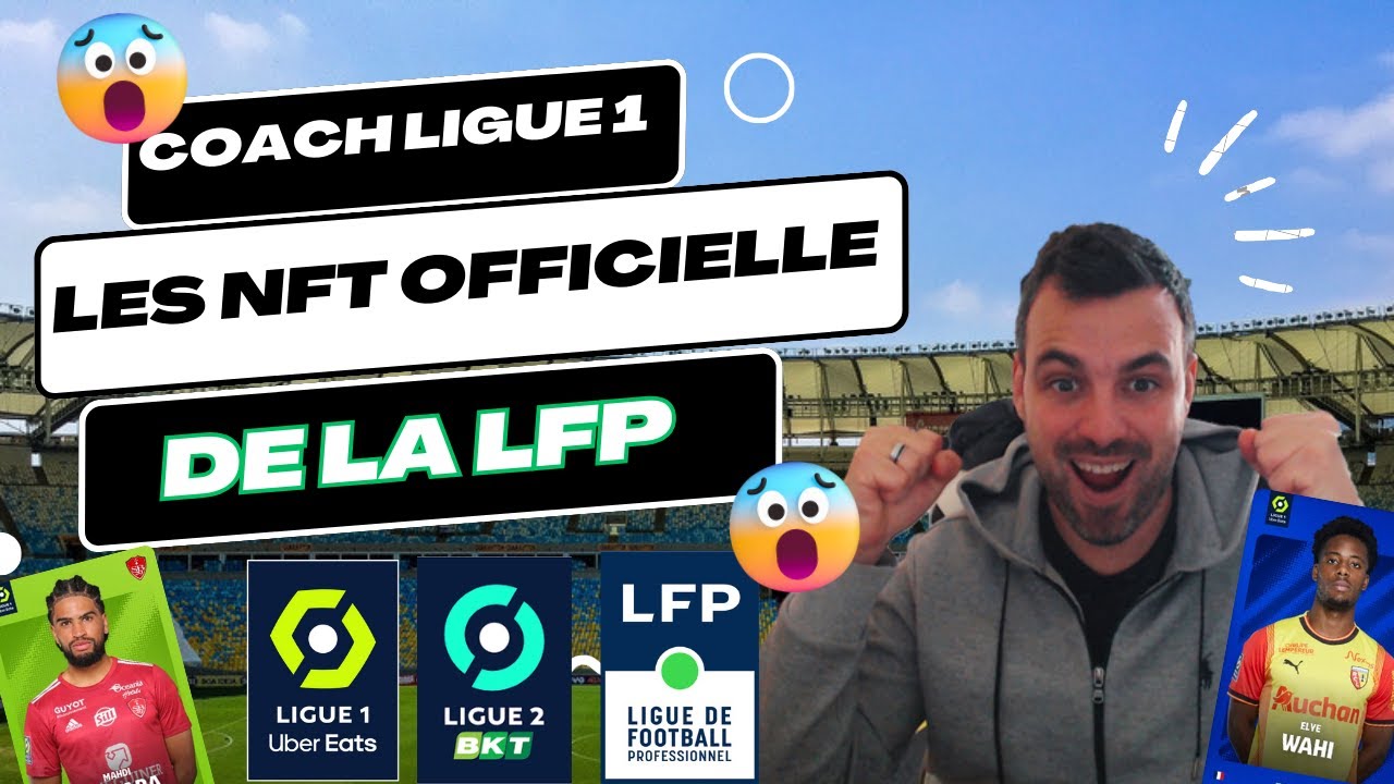 Coach Ligue 1:La LFP lance ses NFT dans son jeu officiel ! Une masterclass ! 🎮🚀