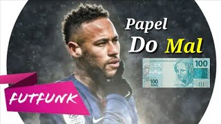 Neymar Jr⚫Papel do Mal (MC Menor da VG MC Pedrinho)