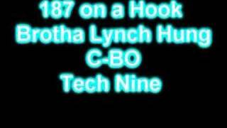 187 on a Hook by Brotha Lynch Hung; C-BO; Tech Nine