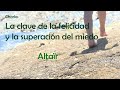 La clave de la felicidad y la superación del miedo