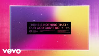 Passion - There’s Nothing That Our God Can’t Do (Lyric Video/Live) ft. Kristian Stanfill chords