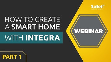 SATEL Webinar: How to create a smart home using an INTEGRA alarm control panel? Part 1