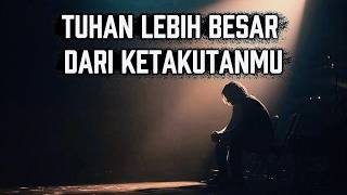 Waktu Aku Takut, Aku Percaya | Waktu Kamu Sedang Takut, Dengarkan Ini