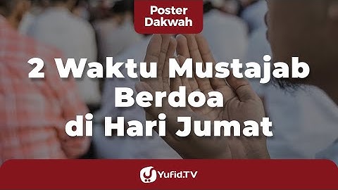 2 Waktu Mustajab Berdo
