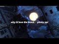 why iii love the moon. - phony ppl (lyrics)