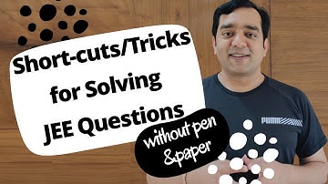 #1-Tricks|Short-Cuts|Solving IIT-JEE Advanced Questions without using Pen 2019/2020