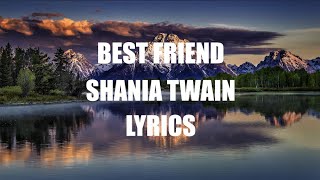 🔥 Shania Twain - Best Friend  | Lyrics 🔥