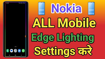 Nokia Display Edge Lighting Setting | Nokia Mobile Me in Display Edge Lighting Setting kaise Kare