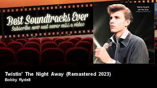 Bobby Rydell - Twistin' The Night Away - Remastered 2023