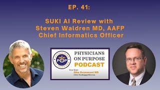 41. SUKI AI Review with Steven Waldren MD, AAFP Chief Informatics Officer