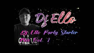 Dj Ello Party Starter Mix Vol. 1 2022