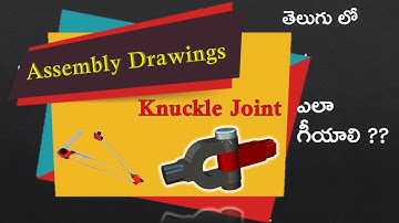 How to draw Knuckle Joint Assembly Drawing in Telugu.