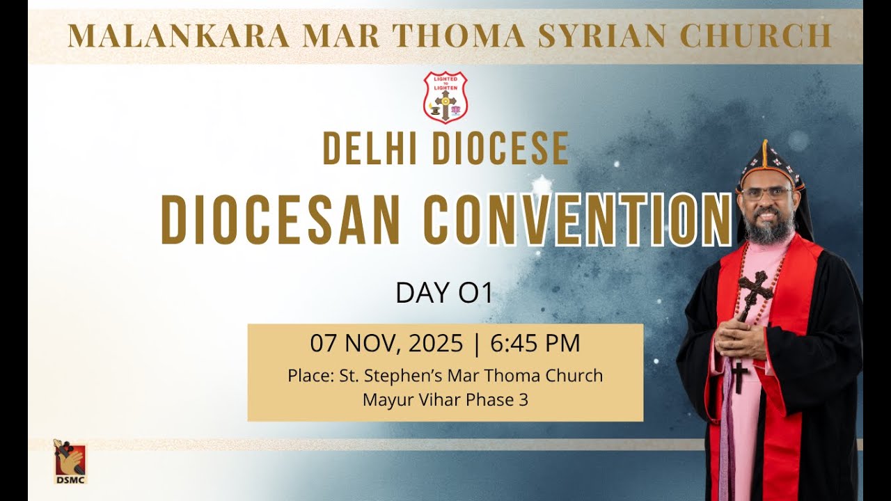 DAY 01 | DELHI DIOCESAN CONVENTION | MALANKARA MAR THOMA SYRIAN CHURCH | 07.11.25 | DSMC MEDIA