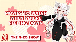 Anime Movies To Watch When Youre Feeling Down The N-Ko Show Netflix Anime