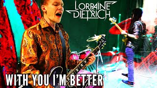 Lorraine-Dietrich - With You I'm Better (OFFICIAL MUSIC VIDEO)