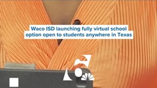 Waco ISD launching fully virtual school option open to students anywhere in Texas