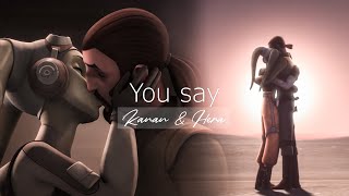 Kanan \& Hera || You say