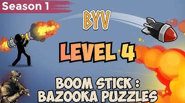 Season 1 Level 4 Boom Stick : Bazooka Puzzles | BYV | Gaming