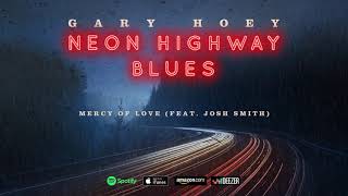 Video thumbnail of "Gary Hoey - Mercy Of Love (feat. Josh Smith) (Neon Highway Blues)"