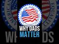 Why Strong Families (Dads) Matter