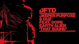 Deeper Purpose & Guz - That Sound Ft. Dope Earth Alien (Extended Mix)