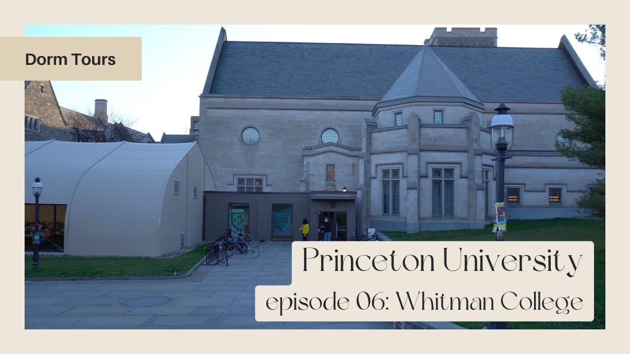 Princeton Dorm Tours | Episode 06: Whitman College