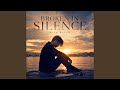 BROKEN IN SILENCE