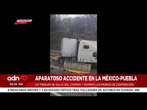 🚨¡Última Hora! se registra aparatoso accidente en la México- Puebla
