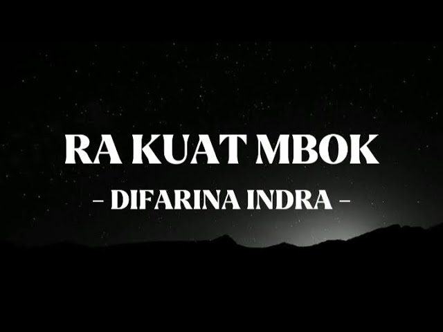 RA KUAT MBOK - DIFARINA INDRA ( LIRIK LAGU ) class=
