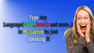 How to Type Any Language By Just Speaking (Urdu,Deutsche and more) it in 2020? |Type Urdu Hindi Too. screenshot 2