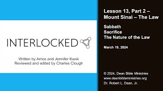 Interlocked 13.2-Lesson 13, Part 2: Mount Sinai – The Law; Sabbath, Sacrifice, The Nature of the Law