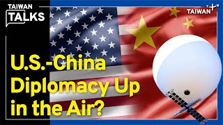 How China's 'Spy Balloon' Challenges U.S.-China Relations