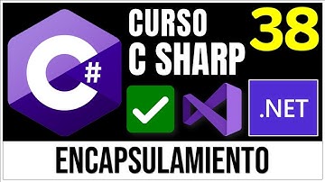 Encapsulamiento en C# | Programación Orientada a Objetos POO en C# ✅ | Curso C# 38
