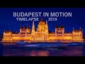 Budapest In Motion 2019 Timelapse 4K