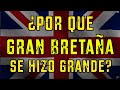 Por qué Gran Bretaña se hizo grande