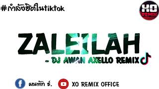 เพลงเเดนซ์กำลังฮิตTiktok ( ZALEILAH - DJ AWAN AXELLO )#มาเเรง เบสเเน่น 2022-djxoremix Resimi