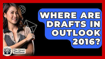 Where Are Drafts In Outlook 2016? - TheEmailToolbox.com