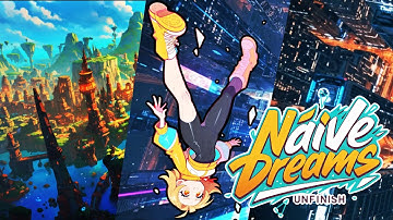 Naïve Dreams - UNFINISH