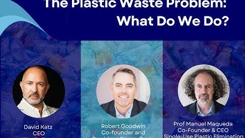 The Plastic Waste Problem: What Do We Do?