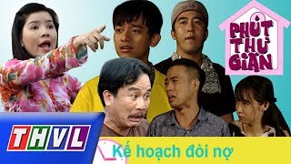 THVL | Phút thư giãn - Tập 504: Kế hoạch đòi nợ