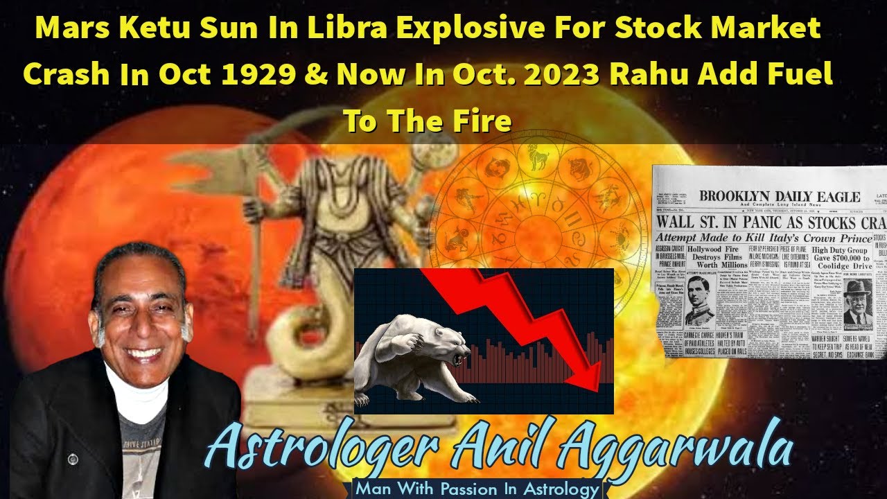 Mars Ketu Sun In Libra Explosive For Stock Market Crash In Oct 1929 Now In Oct. 2023 Rahu Adds Fuel