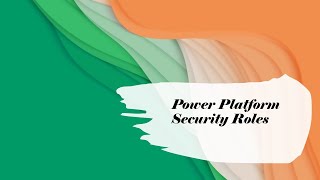 PL 900 Test Prep - Power Platform Security Roles