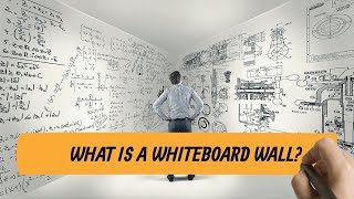 WHAT IS A WHITEBOARD WALL?