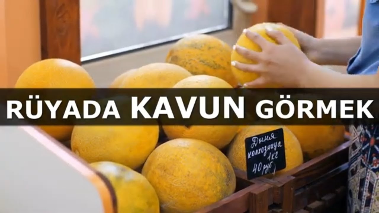 Rüyada Kavun Görmek | İslami Rüya Tabiri | Dini Rüya Tabirleri - YouTube