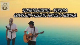 TENTANG RINDU  VIRZHA ( Pribadi Hafiz Ft Hendra Cover & Lirik ) #tentangrindu #virzha #cover #lirik