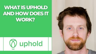 What is Uphold and how does it work? 