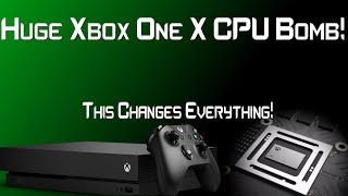 Developer Drops A Bomb About The Xbox One X CPU & It Changes Everything!