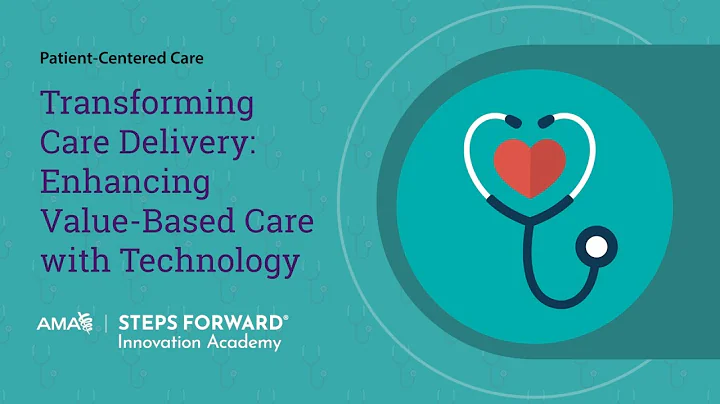 Transforming Care Delivery: Enhancing Value-Based Care with Technology